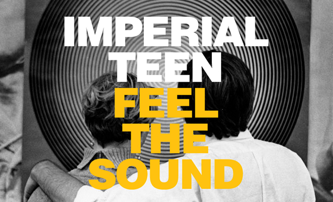 Imperial Teen – Feel The Sound