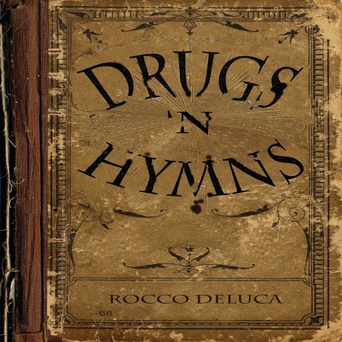 Rocco Deluca – Drugs ‘N Hymns