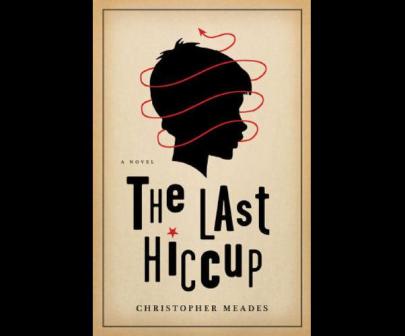 “The Last Hiccup” by Christopher Meades