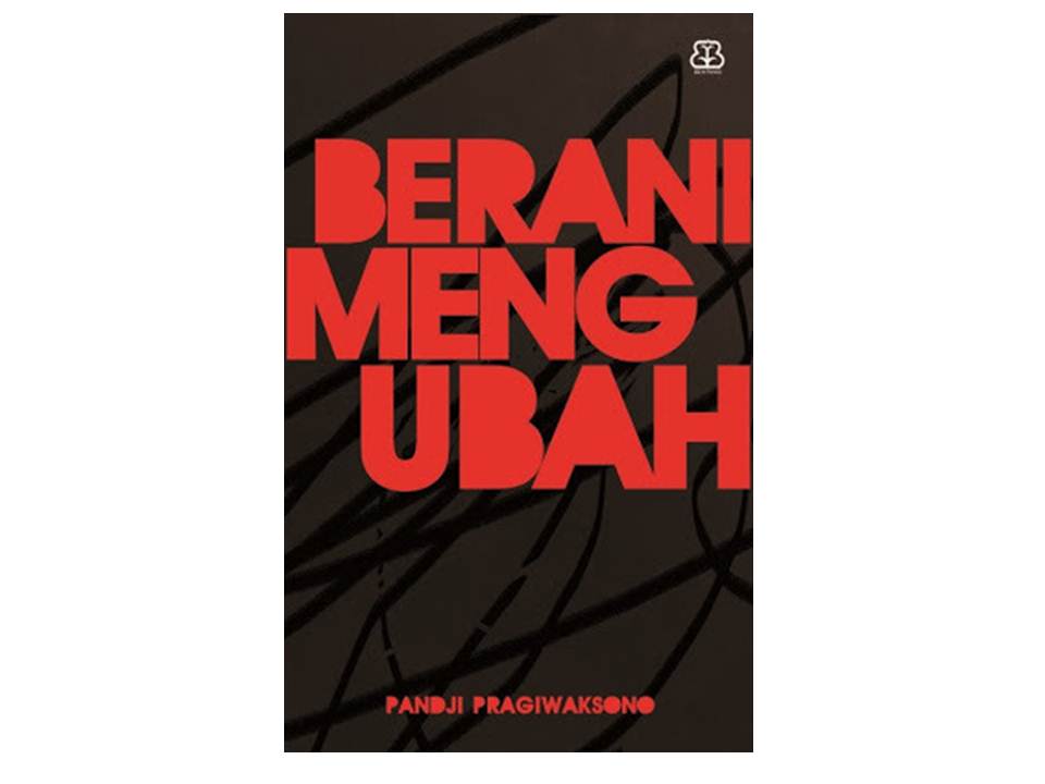 Berani Mengubah – Pandji Pragiwaksono